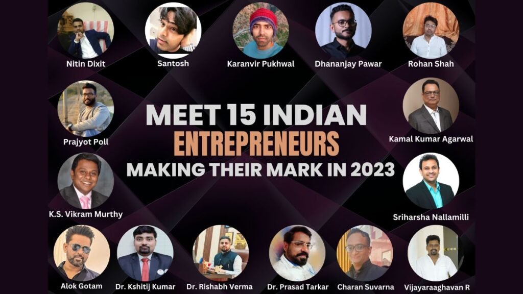 Meet 15 Indian Entrepreneur Making Their Mark in 2023