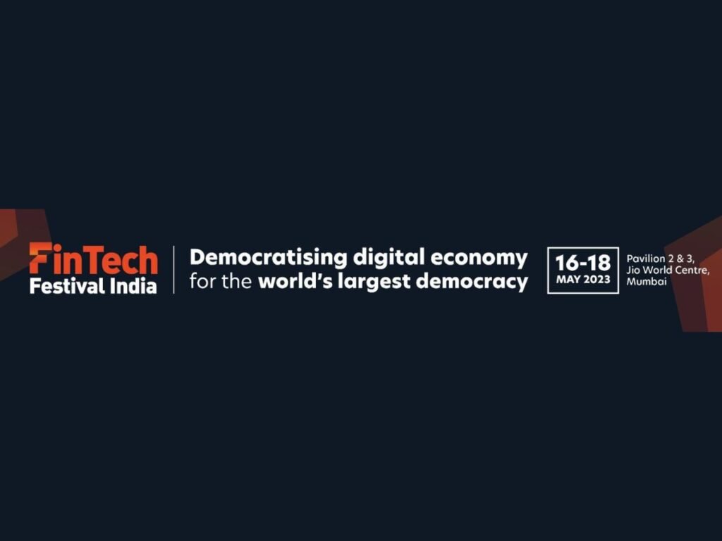 Second edition of FinTech Festival India to convene global FinTech community from 16 – 18 May 2023