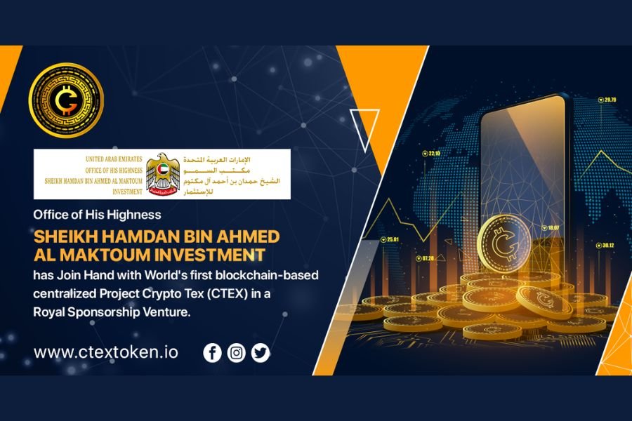 Office of His Highness Sheikh Hamdan bin Ahmed Al Maktoum Investment has to Join Hands with World’s first blockchain-based centralized Project, Crypto Tex (CTEX), in a Royal Sponsorship Venture